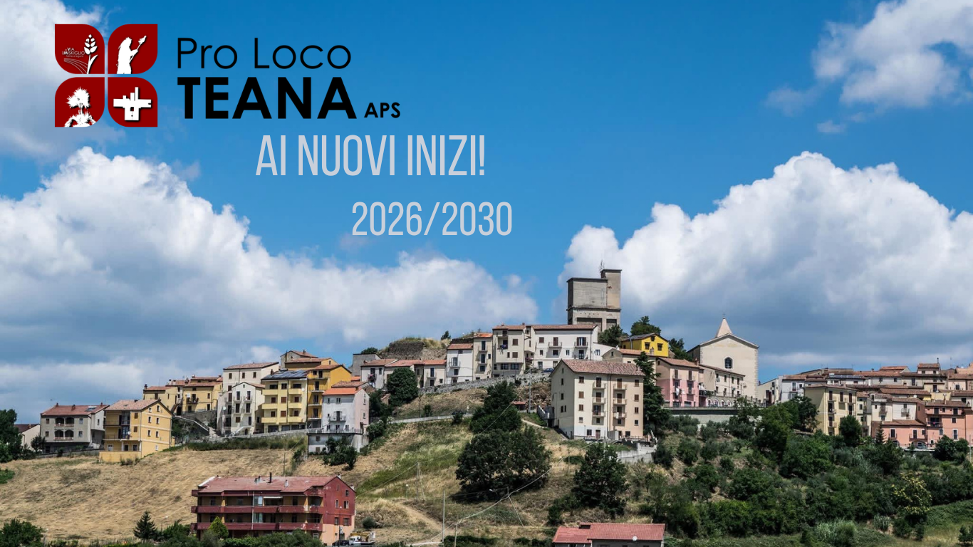 RICONFERMA ALLA PRO LOCO DI TEANA: il messaggio del Presidente ai soci e alla comunità.
